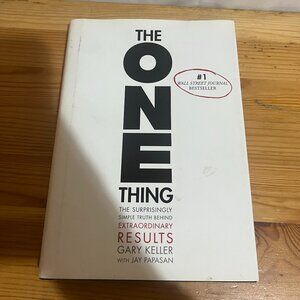 The ONE Thing: The Surprisingly Simple Truth Behind Extraordinary Results Used -